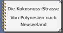 Von Polynesien nach Neuseeland